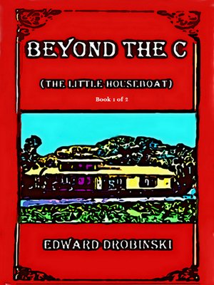 cover image of Beyond the C; (The Little Houseboat); Book 1 of 2